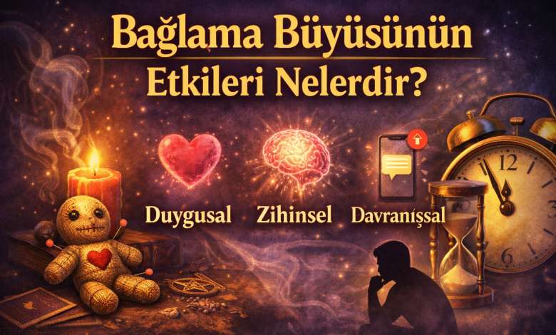 Bağlama büyüsünün etkileri